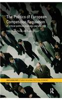 The Politics of European Competition Regulation