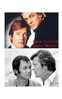 Tony Curtis and Roger Moore!