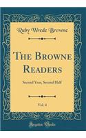 The Browne Readers, Vol. 4: Second Year, Second Half (Classic Reprint)