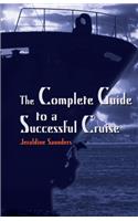 The Complete Guide to a Successful Cruise: (English)