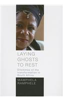 Laying Ghosts to Rest: Dilemmas of the Transformation in South Africa