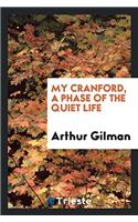 My Cranford, a Phase of the Quiet Life