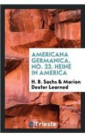Americana Germanica, No. 23. Heine in America