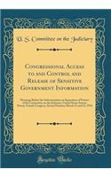 Congressional Access to and Control and Release of Sensitive Government Information: Hearings Before the Subcommittee on Separation of Powers of the Committee on the Judiciary, United States Senate, Ninety-Fourth Congress, Second Session; March 11 