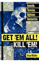 Get 'Em All! Kill 'Em!