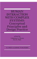 Human Interaction with Complex Systems: Conceptual Principles and Design Practice