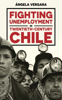 Fighting Unemployment in Twentieth-Century Chile