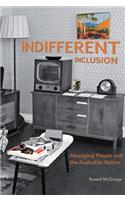 Indifferent Inclusion: Aboriginal people and the Australian nation