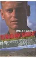 To Bear Any Burden: A Hoosier Green Beret's Letters from Vietnam