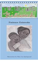 The Boy Who Believed