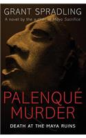 Palenque Murder: Death at the Maya Ruins