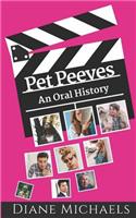 Pet Peeves: An Oral History