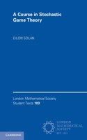A Course in Stochastic Game Theory
