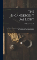The Incandescent Gas Light