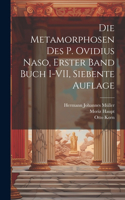 Die Metamorphosen des P. Ovidius Naso, Erster Band Buch I-VII, Siebente Auflage