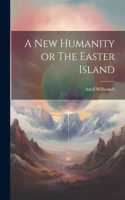 New Humanity or The Easter Island