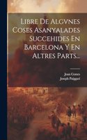 Libre De Algvnes Coses Asanyalades Succehides En Barcelona Y En Altres Parts...