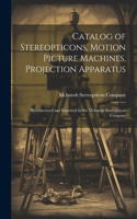 Catalog of Stereopticons, Motion Picture Machines, Projection Apparatus