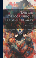 Tableau Ethnographique Du Genre Humain