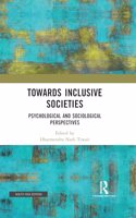 Towards Inclusive Societies: Psychological And Sociological Perspectives