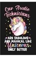 Car Audio Technicians Are Fabulous And Magical Like Unicorns Only Better