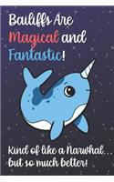 Bailiffs Are Magical And Fantastic Kind Of Like A Narwhal But So Much Better: Staff Job Profession Worker Appreciation Day with Fantasy Sky Star Design, Lined Paper Notebook and Journal to Draw, Diary, Plan, Schedule, Sketch &