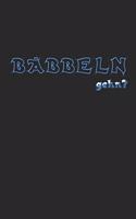 BÄBBELN gehn?