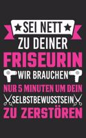 Sei Nett Zu Deiner Friseurin: DIN A5 Dotted Punkteraster Heft für Friseurinnen Notizbuch Tagebuch Planer Friseurin Notiz Buch Geschenk Journal Frisörin Friseuse Haare schneiden N