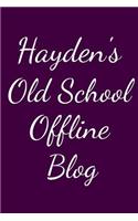 Hayden's Old School Offline Blog