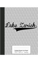 College Ruled Line Paper: LAKE ZURICH Notebook