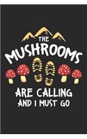 The Mushrooms Are Calling And I Must Go