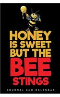 Honey Is Sweet But the Bee Stings