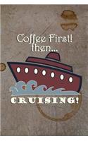 Coffee First - Then... Cruising!: Celebrate Your Love of Coffee with This Year-Long Weekly Journal