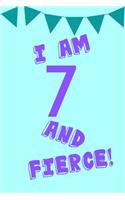 I Am 7 and Fierce!
