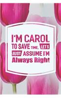 I'm Carol to Save Time, Let's Just Assume I'm Always Right