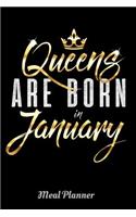 Queens Are Born in January Meal Planner: 6 X 9 Notebook, 120 Lined Pages