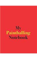 My Paintballing Notebook: Blank Lined Notebook for Paintballing Enthusiasts