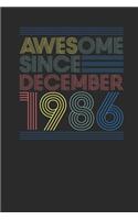 Awesome Since December 1986: Dotted Bullet Grid Notebook / Journal (6 X 9) - December Birthday Gift and December Anniversary Gift