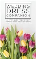 Wedding Dress Companion: A handy guide to document your wedding dress shopping