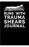 Runs With Trauma Shears Journal