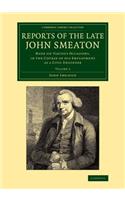 Reports of the Late John Smeaton: Volume 3
