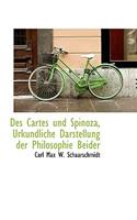 Des Cartes Und Spinoza, Urkundliche Darstellung Der Philosophie Beider