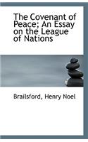 The Covenant of Peace; An Essay on the League of Nations