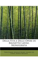 Della Vita E Delle Opere Di Brunetto Latini, Monografia