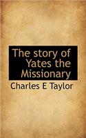 The Story of Yates the Missionary