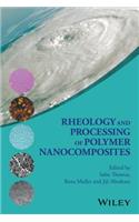 Rheology and Processing of Polymer Nanocomposites