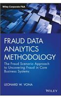 Fraud Data Analytics Methodology: The Fraud Scenario Approach to Uncovering Fraud in Core Business Systems