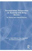 Psychoanalytic Perspectives on Knowing and Being Known