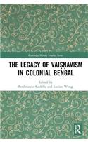 The Legacy of Vaiṣṇavism in Colonial Bengal