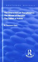 The Characters of Theophrastos. the Mimes of Herodas. the Tablet of Kebes. (1909)